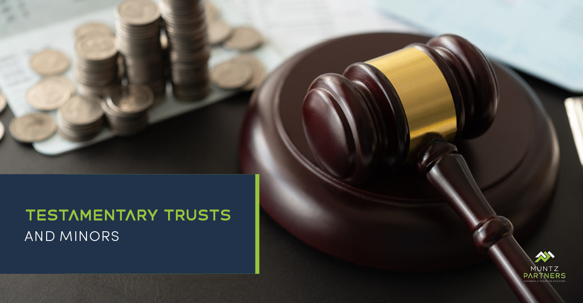 Testamentary trusts and minors | Muntz Partners
