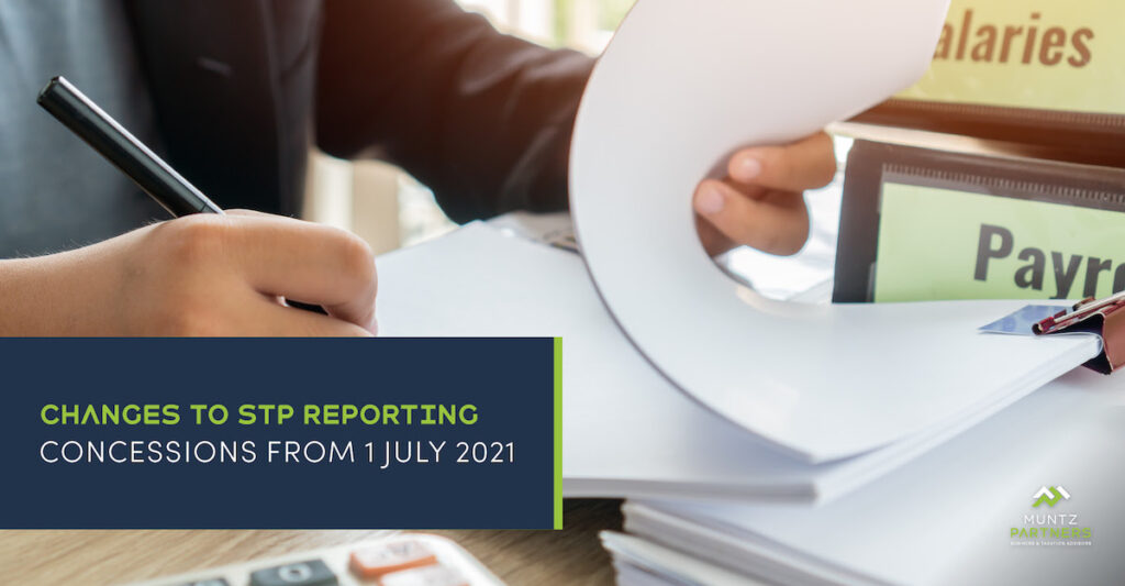Changes to STP reporting concessions from 1 July 2021 | Muntz Partners